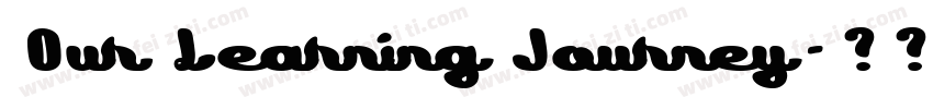 Our Learning Journey字体转换